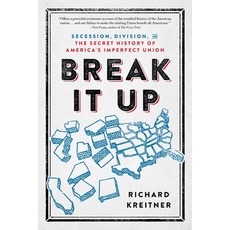 (영문도서) Break It Up: Secession Division and the Secret History of America's Imperfect... Paperback, Back Bay Books, English, 9780316510578