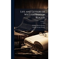 (영문도서)Life and Letters of William Barton Rogers Hardcover, Hutson Street Press, English, 9781023810012