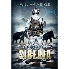 (영문도서) Operation: Siberia Paperback, Severed Press, English, 9781925711974