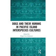 (英文圖書)Dogs and Their Humans in Pacific Island Interspecies Cultures 精裝版, Routledge, English