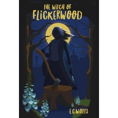 (영문도서)The Witch of Flickerwood Hardcover, Pumpkin Tea, English, 9798992781199
