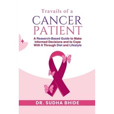 (영문도서)Travails Of A Cancer Patient: A Research-Based Guide to Make Informed Decisions... Paperback, Notion Press, English, 9798900894430