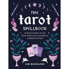 (영문도서) The Tarot Spellbook: 78 Witchy Ways to Use Your Tarot Deck for Magick and Manif... Paperback, Fair Winds Press (MA), English, 9780760399514