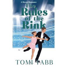 (영문도서) The Rules of the Rink: a Sweet Sports Romance Paperback, Pas de Chat Publications, English, 9798988530152
