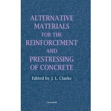 (영문도서)Alternative Materials for the Reforcement and Prestressing of Concrete Hardcover, CRC Press, English, 9780751400076