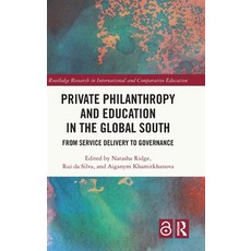 (영문도서)Private Philanthropy and Education in the Global South: From Service Delivery to... Hardcover, Routledge, English, 9781041134947 Routledge, English, 9781041134947