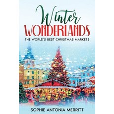 (영문도서) Winter Wonderlands: The World's Best Christmas Markets Paperback, Ebookit.com, English, 9781456657901