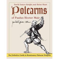 (영문도서) Polearms of Paulus Hector Mair Paperback, Echo Point Books & Media, LLC, English, 9781648371059