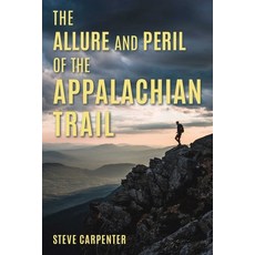 (外文書)The Allure and Peril of the Appalachian Trail Paperback, Falcon Press Publishing, English