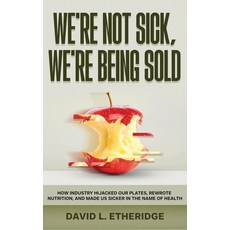 (英文圖書)We're Not Sick We're Being Sold: How Industry Hijacked Our Plates Rewrote Nutr... 精裝版, Side B Publishing, 英文