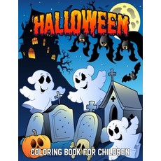 Halloween Coloring Book For Children: Halloween Designs Including Witches Ghosts Pumpkins Haunted... Paperback, Independently Published
