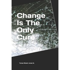 (英文圖書)Change Is The Only Cure 平裝版, Independently Published, 英文