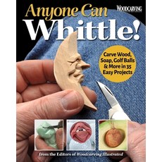 (영문도서) Anyone Can Whittle!: Carve Wood Soap Golf Balls & More in 35 Easy Projects Paperback, Fox Chapel Publishing, English, 9781497103429