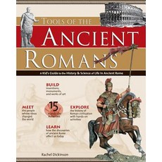 Tools of the Ancient Romans: A Kid's Guide to the History & Science of Life in Ancient Rome Paperback, Nomad Press (VT), English, 9780974934457