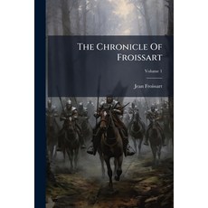 (영문도서)The Chronicle Of Froissart Paperback, Hutson Street Press, English, 9781024794137