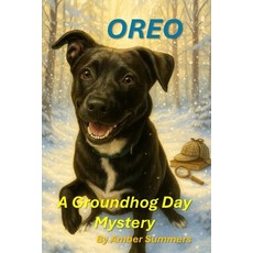 (영문도서)Oreo - A Groundhog Day Mystery: The Case of the Missing Shadow Paperback, Independently Published, English, 9798242206915