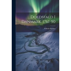 (영문도서) Doedsfald I Danmark 1761-90 Paperback, Legare Street Press, English, 9781021371157