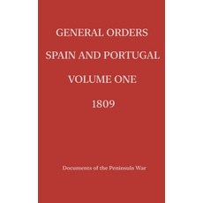(영문도서) General Orders. Spain and Portugal. Volume I. 1809. Paperback, Pagesofpages.com, English, 9798985556629