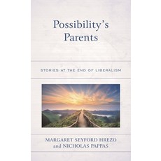 (英文圖書)Possibility's Parents: Stories at the End of Liberalism 精裝版, Lexington Books, 英文