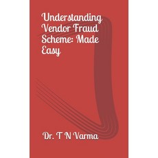 (영문도서) Understanding Vendor Fraud Scheme: Made easy Paperback, Independently Published, English, 9781708393045