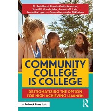 (영문도서) Community College is College: Destigmatizing the Option for High Achieving Lear... Paperback, Routledge, English, 9781032375847