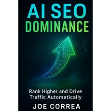 (英文圖書)AI SEO Dominance: Rank Higher and Drive Traffic Automatically 平裝版, Live Stronger Faster, English