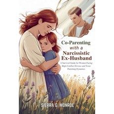 (英文圖書)Co-Parenting with a Narcissistic Ex-Husband: A Survival Guide for Women Facing H... 平裝版, Independently Published, 英文