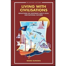 (영문도서) Living with Civilisations: Reflections on Southeast Asia's Local and National Cultures Hardcover, World Scientific Publishing..., English, 9789811284847