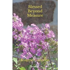 Blessed Beyond Measure Paperback, Createspace Independent Publishing Platform