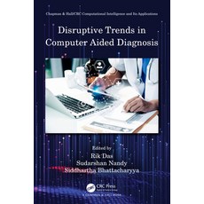 (영문도서) Disruptive Trends in Computer Aided Diagnosis Hardcover, CRC Press, English, 9780367493370
