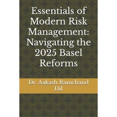 (영문도서)Essentials of Modern Risk Management: Navigating the 2025 Basel Reforms Paperback, Independently Published, English, 9798298509930