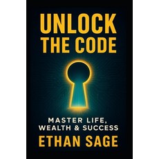 (英文圖書)Unlock the Code: Master Life Wealth & Success 平裝版, Independently Published, 英文