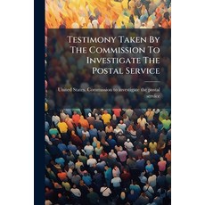 (英文圖書)Testimony Taken By The Commission To Investigate The Postal Service 平裝版, Nabu Press, English, Paperback
