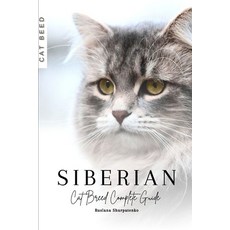 (영문도서) Siberian: Cat Breed Complete Guide Paperback, Independently Published, English, 9798865016977