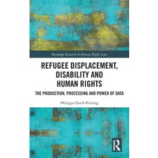 (영문도서) Refugee Displacement Disability and Human Rights: The Production Processing a... Hardcover, Routledge, English, 9781032827711
