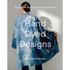 (영문도서) Hand Dyed Designs: A Guide to Dyeing Textiles with Plants Hardcover, Hardie Grant Books, English, 9781761450365