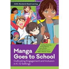(영문도서) Manga Goes to School: Cultivating Engagement and Inclusion in K-12 Settings Paperback, ALA Editions, English, 9798892555852