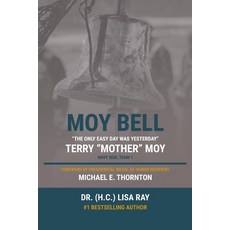 (영문도서) Moy Bell: The Only Easy Day Was Yesterday Paperback, Havana Book Group LLC, English, 9798218487058