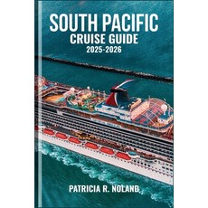 (英文圖書)South Pacific Cruise Guide 2025-2026: Unforgettable Voyages Through Tropical Isl... 平裝版, Independently Published, 英文