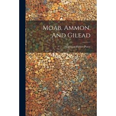 (영문도서) Moab Ammon And Gilead Paperback, Legare Street Press, English, 9781021265838