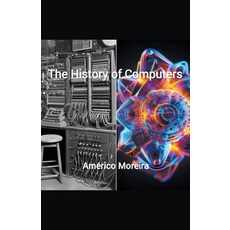 (영문도서) The History of Computers Paperback, Americo Moreira, English, 9798215402573