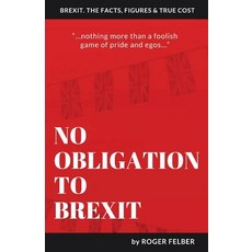 (영문도서) No Obligation to Brexit Paperback, Grosvenor House Publishing ..., English, 9781786233790