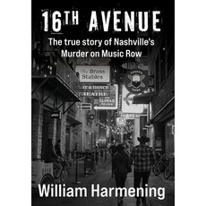 (英文圖書)16th Avenue: The True Story of Nashville's Murder on Music Row 精裝版, William Harmening, 英文