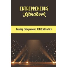(영문도서) Entrepreneurs Handbook: Leading Entrepreneurs At Pitch Practice Paperback, Independently Published, English, 9798800413830