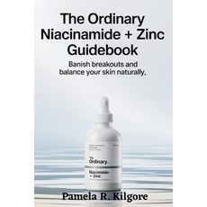 (英文圖書)The Ordinary Niacinamide + Zinc Guidebook: Banish Breakouts and Balance Your Ski... 平裝版, Independently Published, 英文