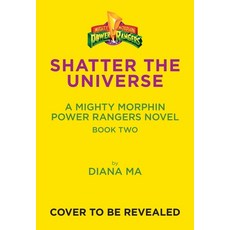 (영문도서)Shatter the Universe (Mighty Morphin Power Rangers Book 2) Hardcover, Amulet Books, English, 9781419775833
