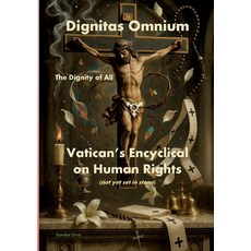 (영문도서)Dignitas Omnium - The Dignity of All: Vatican's Encyclical on Human Rights (not... Paperback, Bod - Books on Demand, English, 9783695159581