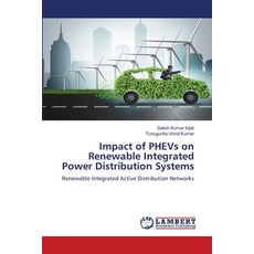 (영문도서)Impact of PHEVs on Renewable Integrated Power Distribution Systems Paperback, LAP Lambert Academic Publis..., English, 9786209371073