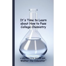 (영문도서) It's Time to Learn about How to Pass College Chemistry Paperback, Silent King Books, English, 9798330503148