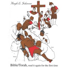 (영문도서) Bible/Torah; Read It Again for the First Time Paperback, Hugh L. Johnson, English, 9780972407205